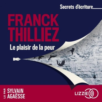 Secrets d'écriture - Le plaisir de la peur - Franck Thilliez [AudioBooks]