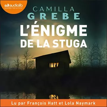 L'Énigme de la stuga Camilla Grebe  [AudioBooks]