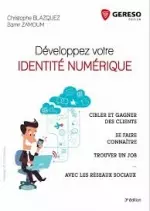 Développez votre identité numérique 3e Edition  [Livres]