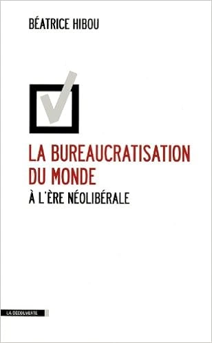 La bureaucratisation du monde à l'ère néolibérale [Livres]