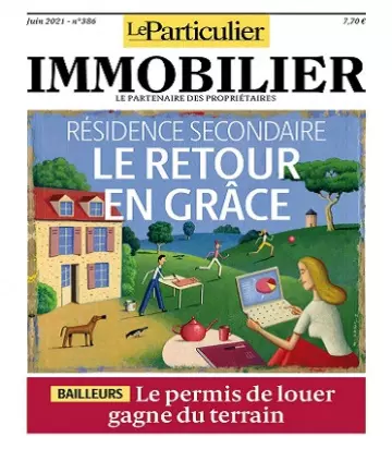 Le Particulier Immobilier N°386 – Juin 2021 [Magazines]