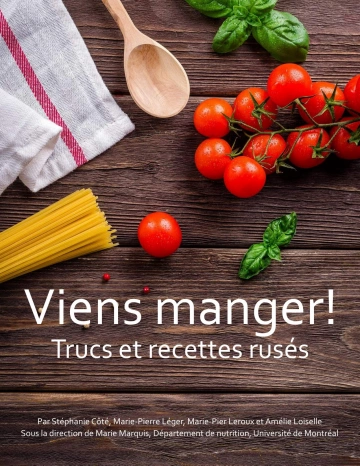 Viens manger !Trucs et recettes rusées [Livres]