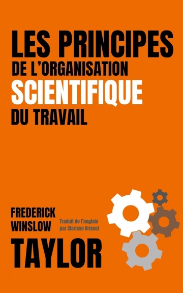 Les principes de l'organisation scientifique du travail  [Livres]