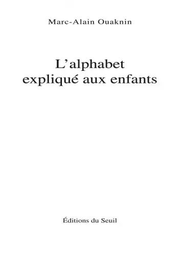 L’alphabet expliqué aux enfants  Marc-Alain Ouaknin  [Livres]