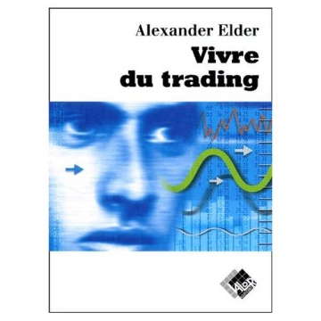 ALEXANDER ELDER - VIVRE DU TRADING [Livres]