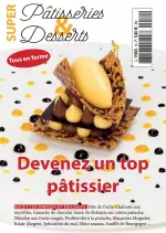 Super Pâtisseries et Desserts N°10 – Octobre 2018 [Magazines]