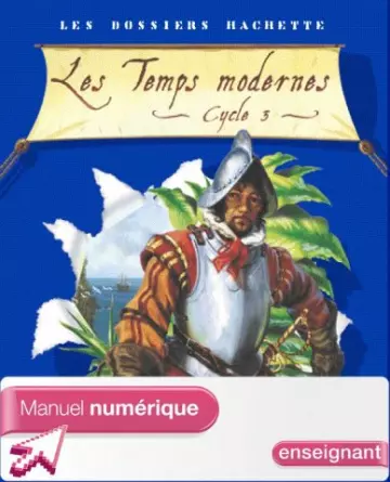 Les dossiers Hachette - Les Temps Modernes - Cycle 3 [Livres]