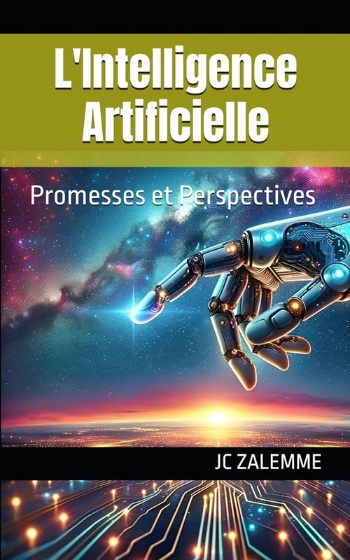 JC Zalemme L'Intelligence Artificielle: Promesses et Perspectives [Livres]