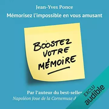 Boostez votre mémoire: Mémorisez l’impossible en vous amusant - Jean-Yves Ponce  [AudioBooks]