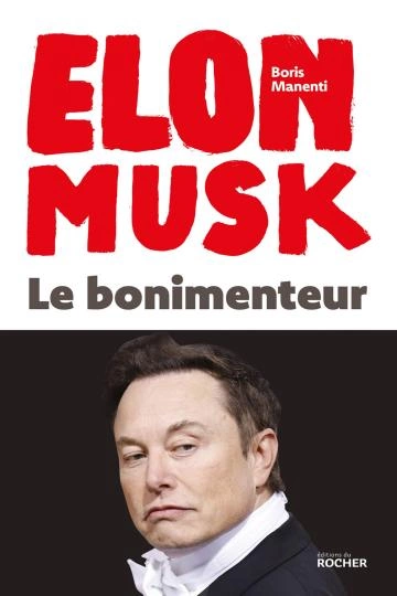 Elon Musk - Le bonimenteur [Livres]