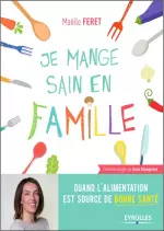 Je mange sain en famille  [Livres]