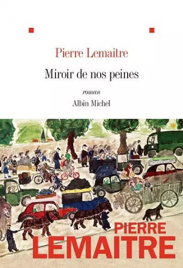 ENTRE-DEUX-GUERRES -TOME 3 - MIROIR DE NOS PEINES - PIERRE LEMAITRE  [Livres]