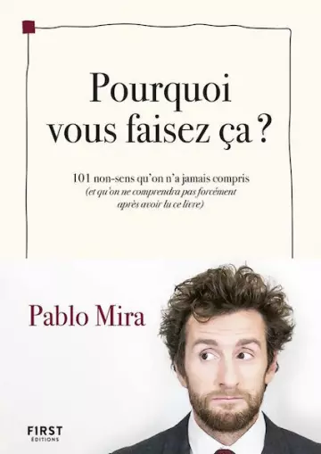 Pourquoi vous faisez-ça ? - Pablo Mira [Livres]