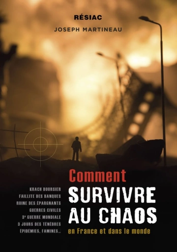 Comment survivre au Chaos - en France et dans le monde -  [Livres]