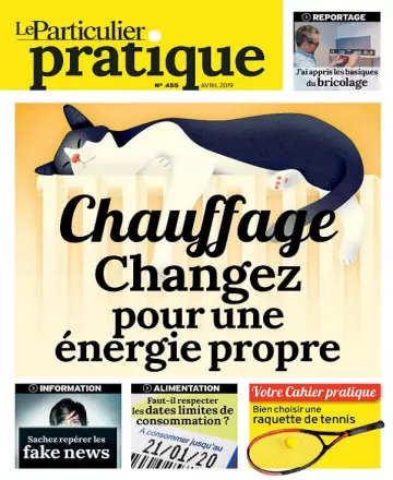 Le Particulier Pratique N°455 – Avril 2019 [Magazines]