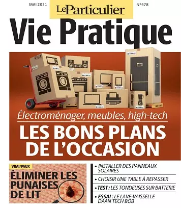 Le Particulier Vie Pratique N°478 – Mai 2021 [Magazines]