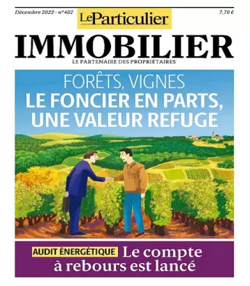 Le Particulier Immobilier N°402 – Décembre 2022 [Magazines]