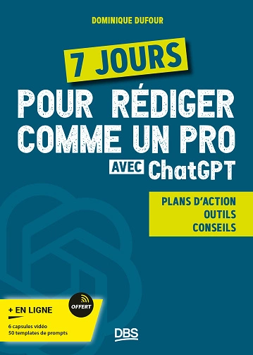 Dominique Dufour  7 jours pour rédiger comme un pro avec ChatGPT [Livres]