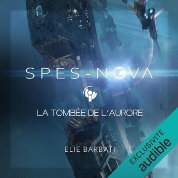 Spes-Nova 1 - La tombée de l'aurore Élie Barbati [AudioBooks]