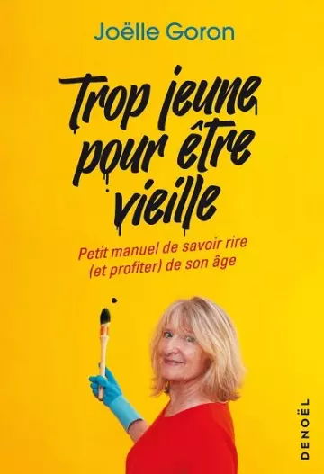 Trop jeune pour être vieille   Joëlle Goron [Livres]