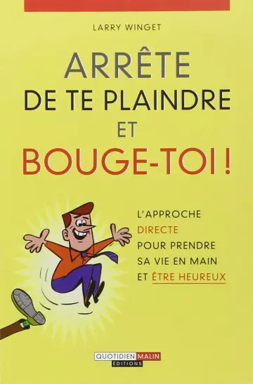 Arrête de te plaindre et bouge-toi ! [Livres]