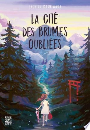 La Cité des brumes oubliées - Sachiko Kashiwaba [Livres]