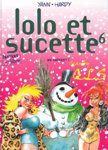 Lolo et Sucette - 06 - Au suivant [Adultes]