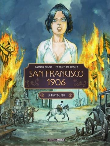 San Francisco 1906 - T02  La part du feu [BD]