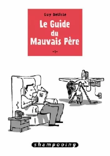 Le guide du mauvais père tome 1 et 3  [BD]