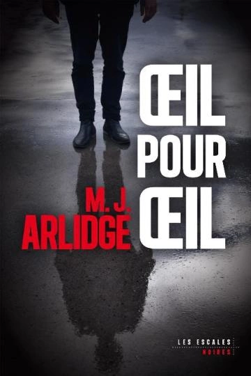 Oeil pour oeil - M.J. Arlidge [Livres]