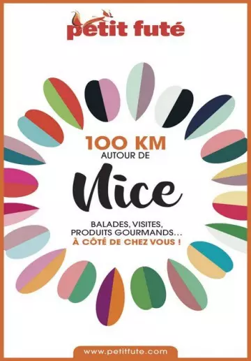 PETIT FUTÉ • 100 KM AUTOUR DE NICE [Livres]