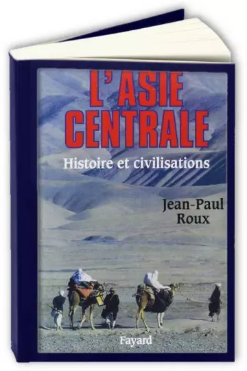 L'Asie centrale : Histoire et civilisations  Jean-Paul Roux [Livres]