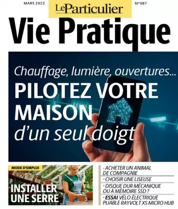 Le Particulier Vie Pratique N°487 – Mars 2022 [Magazines]