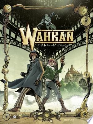 WAHKAN - BRICE COSSU, L'HERMENIER, ALEXIS SENTENAC [BD]