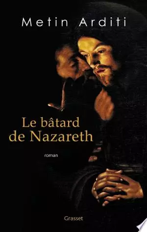 Le bâtard de Nazareth Metin Arditi [Livres]