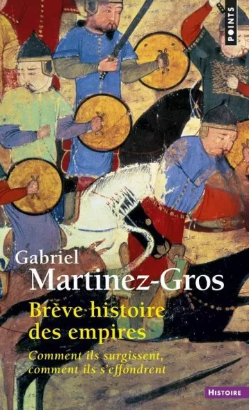 BRÈVE HISTOIRE DES EMPIRES - GABRIEL MARTINEZ-GROS  [Livres]