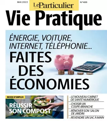 Le Particulier Vie Pratique N°489 – Mai 2022  [Magazines]