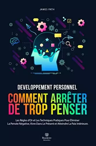 Comment Arrêter De Trop Penser - James Path  [Livres]