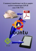 COMMENT TRANSFORMER UN LIVRE PAPIER EN LIVRE NUMÉRIQUE EPUB SOUS UBUNTU  [Livres]