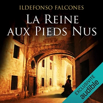 La reine aux pieds nus Ildefonso Falcones [AudioBooks]