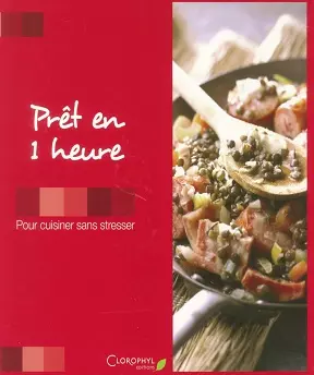 Cuisiner sans stresser – Pret en 1 heure [Livres]