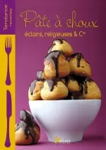 Pâte à choux : éclairs, religieuses & Cie [Livres]