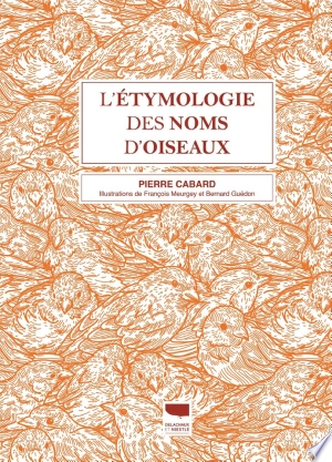 L'ETYMOLOGIE DES NOMS D'OISEAUX - PIERRE CABARD [Livres]