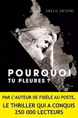 POURQUOI TU PLEURES - AMÉLIE ANTOINE  [Livres]