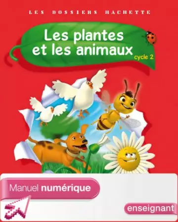 Les dossiers Hachette - Les plantes et les animaux - Cycle 2  [Livres]