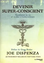 DEVENIR SUPER-CONSCIENT  [Livres]