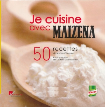 JE CUISINE AVEC MAIZENA - 50 RECETTES [Livres]