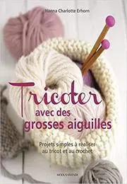 Tricoter avec des grosses aiguilles [Livres]