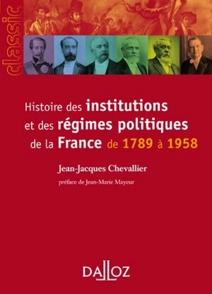 Histoire des institutions et des régimes politiques de la France de 1789 à 1958 [Livres]