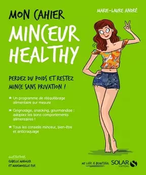 Mon cahier Minceur healthy -Marie-Laure André [Livres]